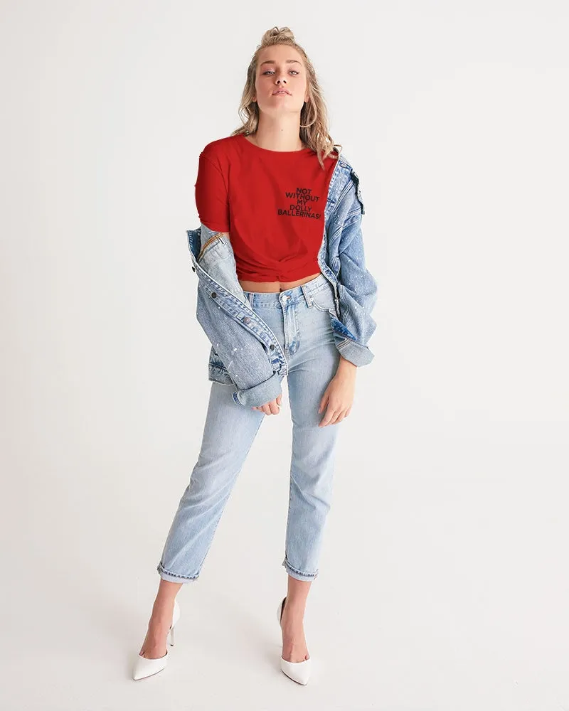 NOT WITHOUT MY DOLLY BALLERINAS WITH RED BALLERINAS Women's Twist-Front Cropped Tee